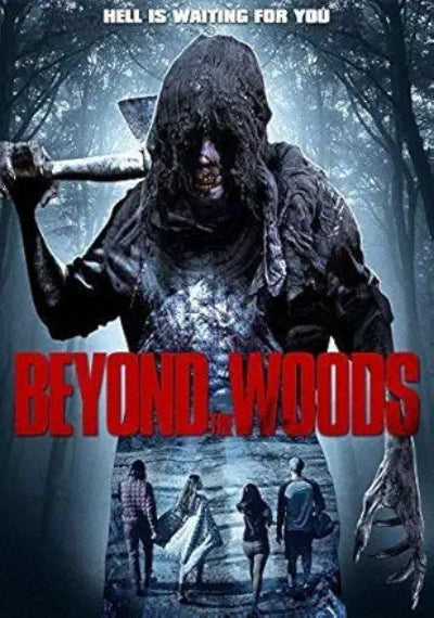 Movie poster for 'Beyond Woods' featuring a hooded figure with an axe and text about hell.