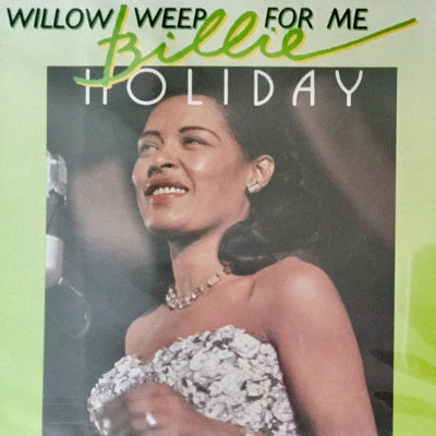 Billie Holiday – Willow Weep For Me