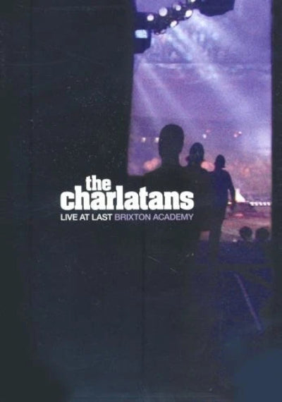 Album cover for 'The Charlatans Live at Last Brixton Academy' with silhouettes of people on a stage.