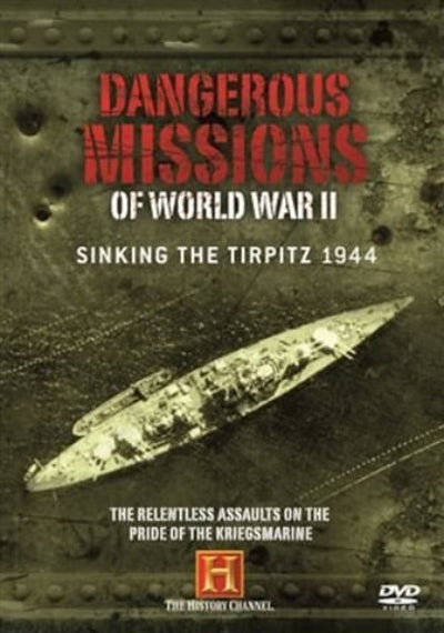 DVD cover of 'Dangerous Missions of World War II: Sinking the Tirpitz 1944' with a ship illustration and History Channel logo.