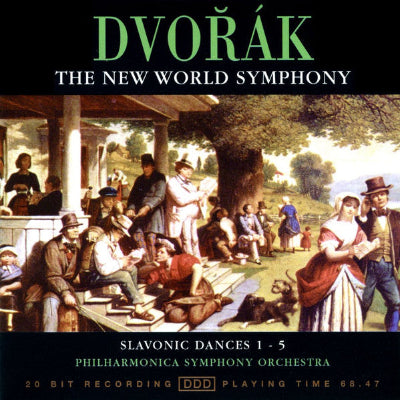 Dvořák, Philharmonica Symphony Orchestra – The New World Symphony / Slavonic Dances 1- 5
