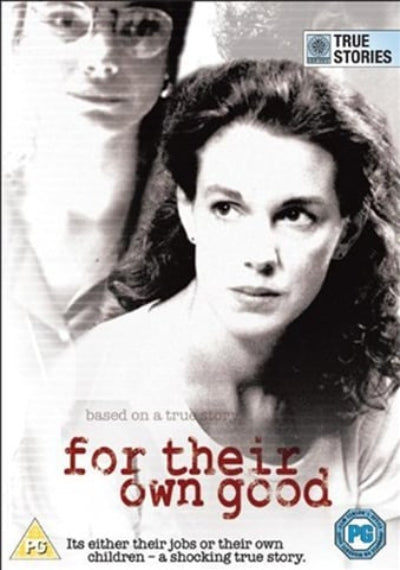 Movie poster for 'For Their Own Good' with a woman and a man, featuring text about the film's true story.