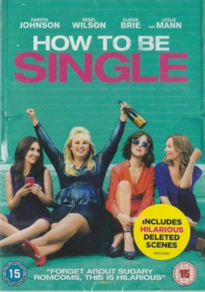 DVD cover of 'How to Be Single' with four women sitting and a bottle, featuring Dakota Johnson, Rebel Wilson, Alison Brie, and Leslie Mann.