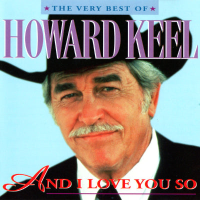 Album cover featuring Howard Keel with a cowboy hat and text 'The Very Best of Howard Keel And I Love You So'.