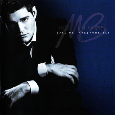 Michael Bublé – Call Me Irresponsible
