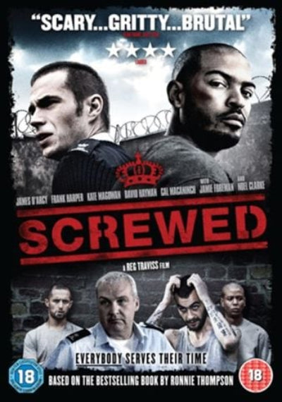 Movie poster for the film 'Screwed' based on the book by Ronnie Thompson, featuring cast members including James D'Arcy, Frank Harper, and David Rayman. The poster displays a gritty, high-contrast design with black and white portraits of the actors, a red title, and a dark background with barbed wire and a brick wall.