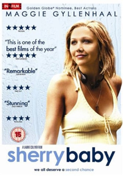 Movie poster for the film 'Sherry Baby' featuring Maggie Gyllenhaal in a pale yellow halter top against a light blue textured background, with critical quotes and a 15 rating logo.
