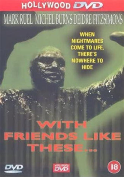 DVD cover with a creature and text, featuring the title 'With Friends Like These' and rating '18'.