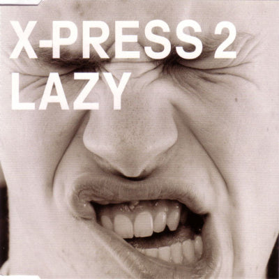 Black and white close-up of a person's face with 'X-PRESS 2 LAZY' text overlay.