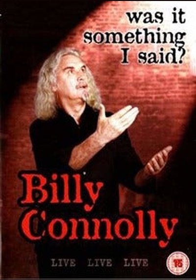 Billy Connolly: was it something I said SHEP DVD Pick and Sell the shop for Stay Home Entertainment Packs.!! SHEP DVD